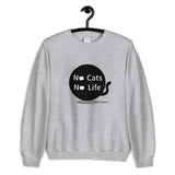 No cats No life Sweatshirt